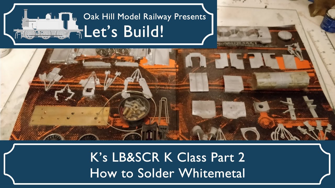 Let's Build! K's LB&SCR K Class - Update 2 - How to Solder Whitemetal