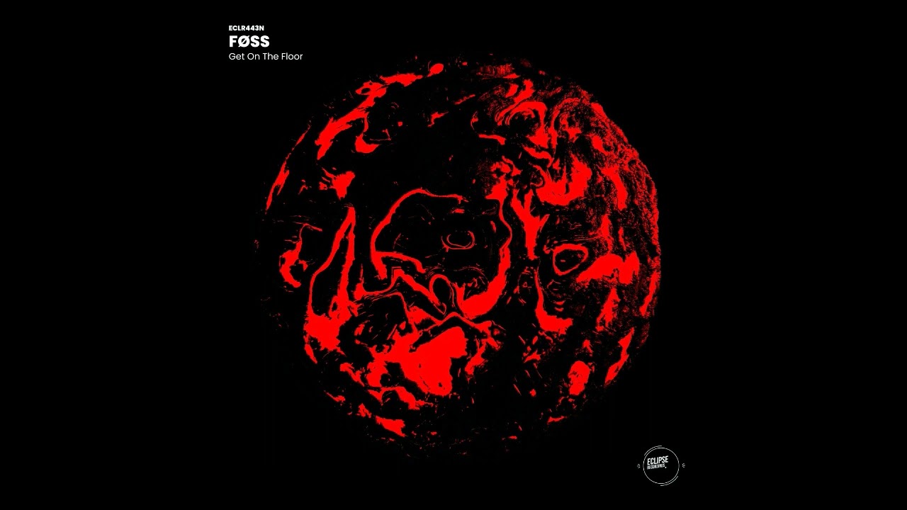 F&Oslash;SS - Get On The Floor [Eclipse Recordings]