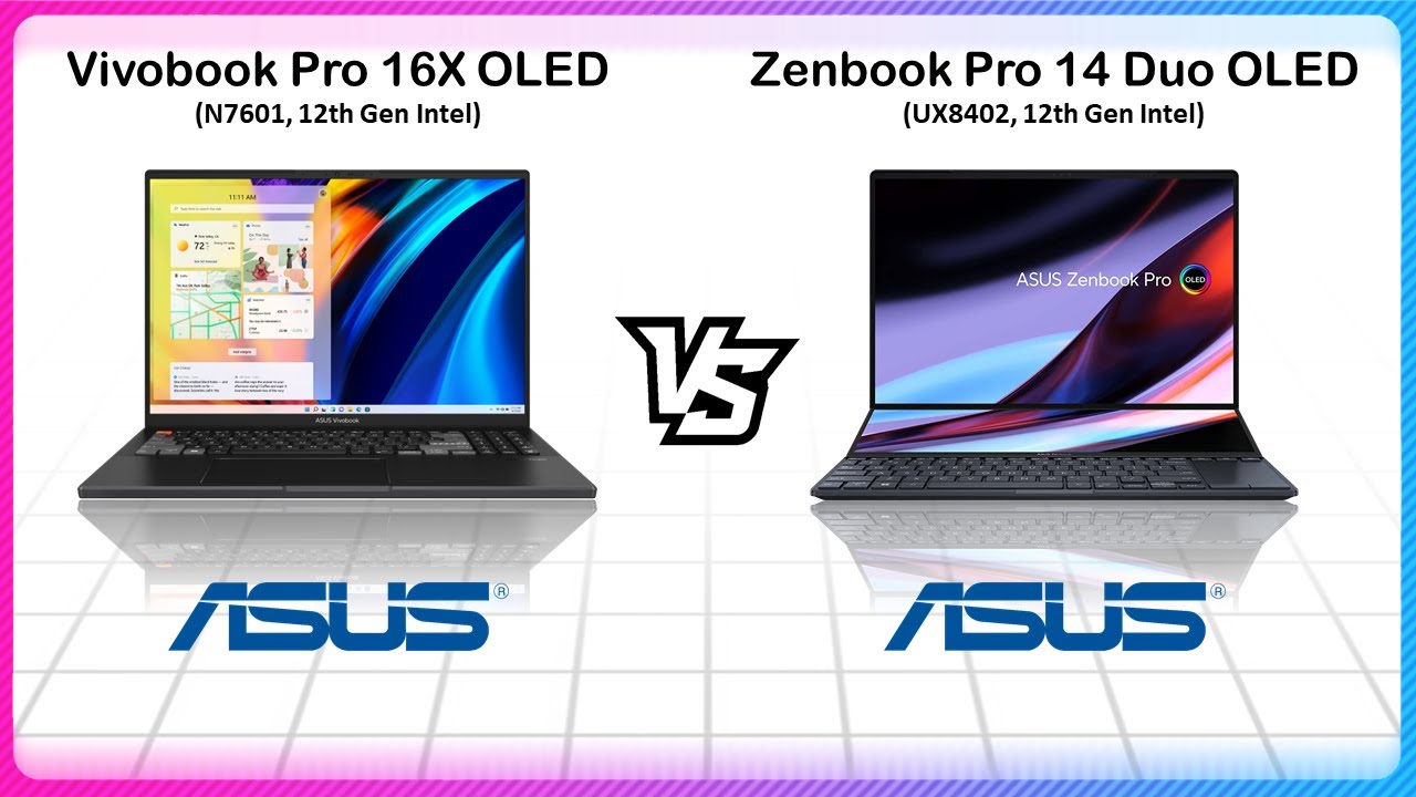 ASUS ZENBOOK PRO 14 DUO OLED 2022 VS ASUS VIVOBOOK PRO 16X OLED 2022