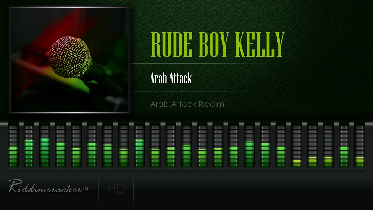 Rude Boy Kelly - Arab Attack (Arab Attack Riddim) [HD]