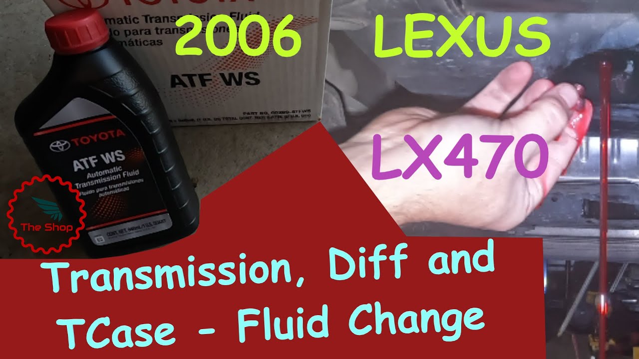 2006 LX470 / LC100 Fluid Change