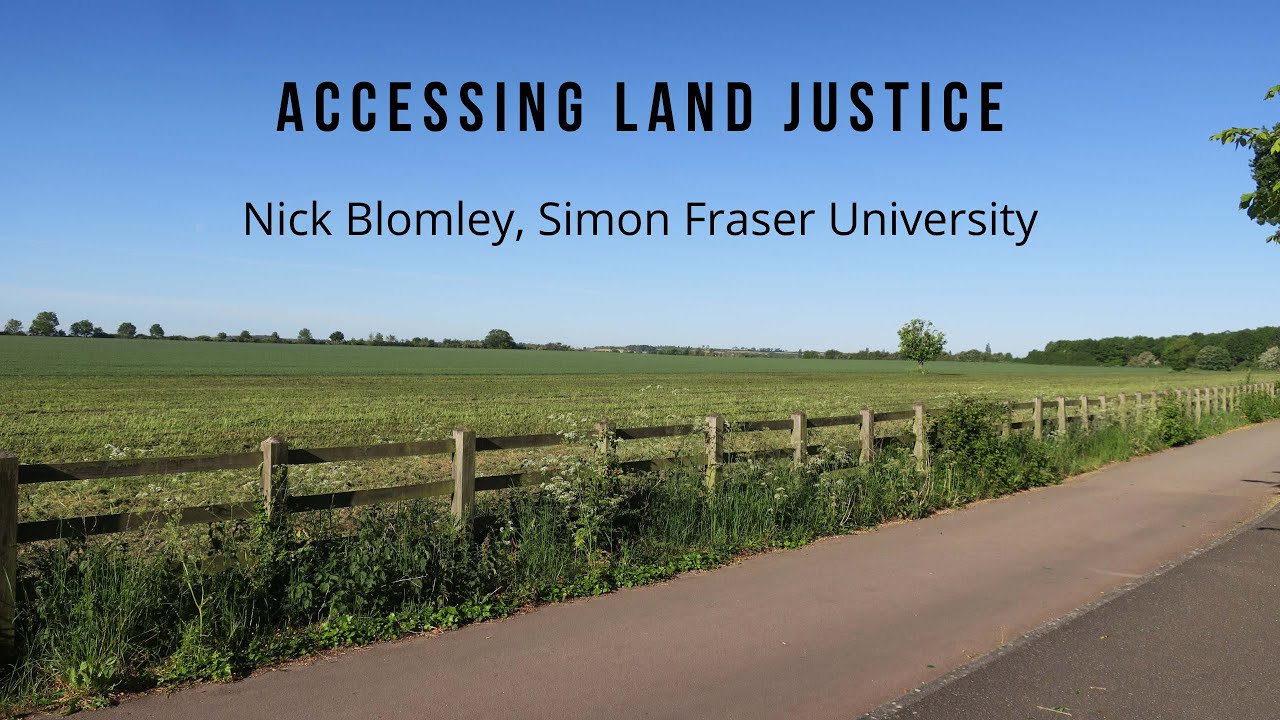 Accessing Land Justice - Nick Blomley