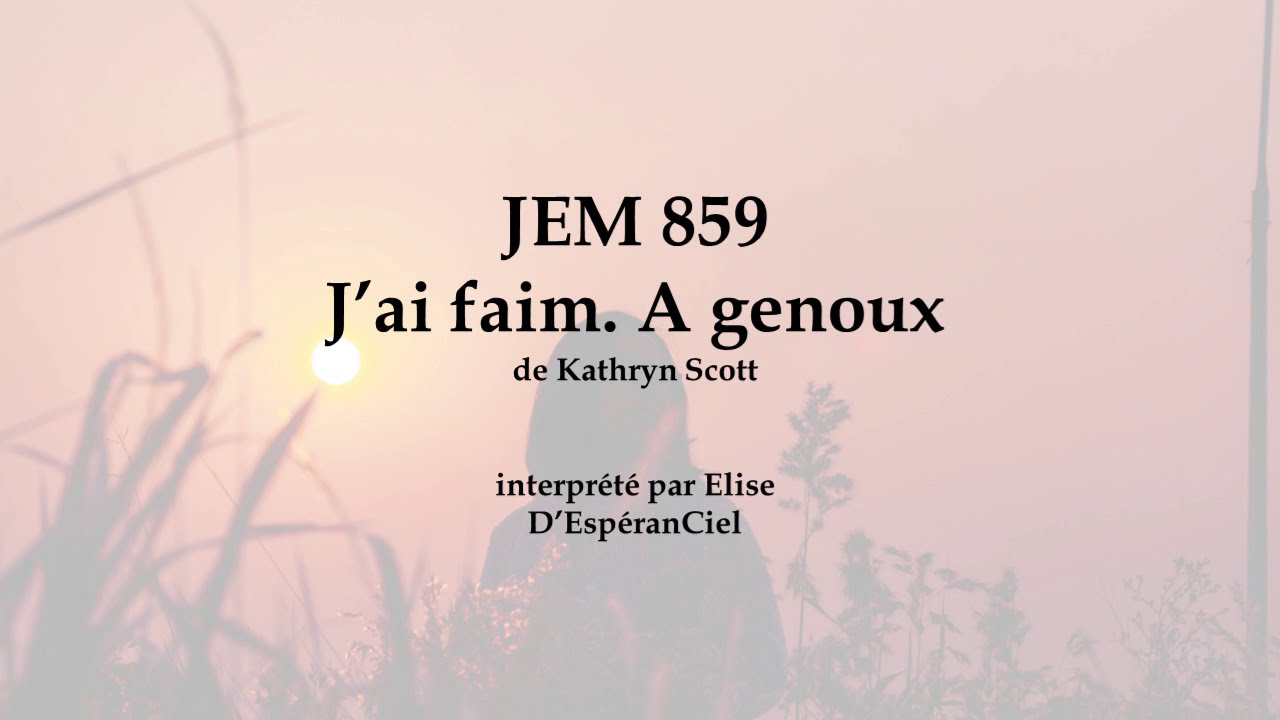 JEM 859 J'ai faim. A genoux