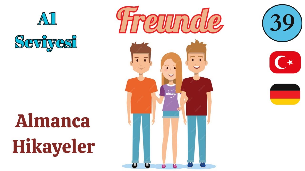 Doğal bir Yöntemle Almancanı Geliştir - Freunde