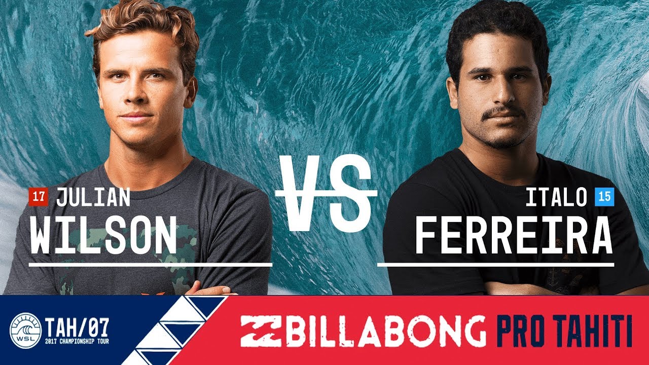 Julian Wilson vs. Italo Ferreira - Round Three, Heat 9 - Billabong Pro Tahiti 2017