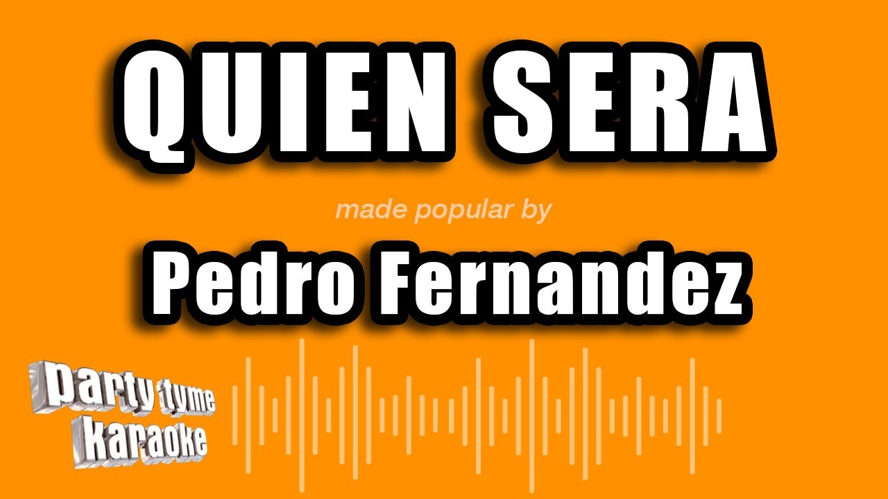 Pedro Fernandez - Quien Sera (Versión Karaoke)