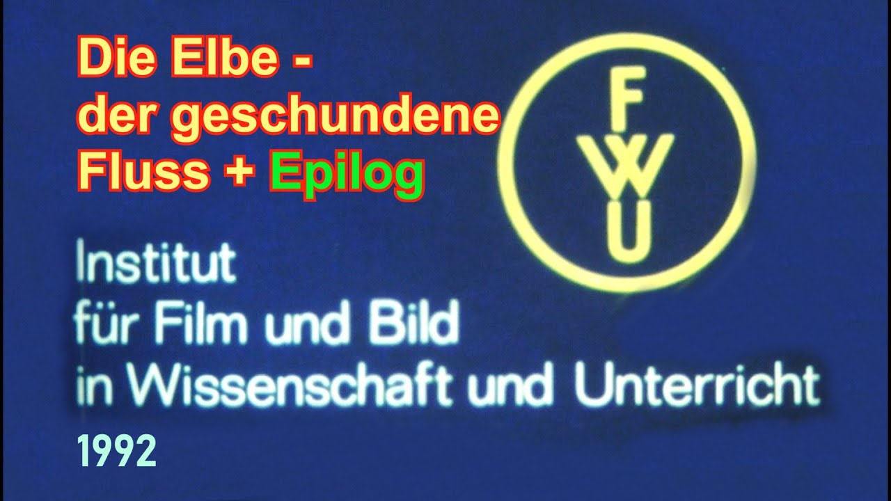 Die Elbe der geschundene Fluss 1992 mit Epilog 2025