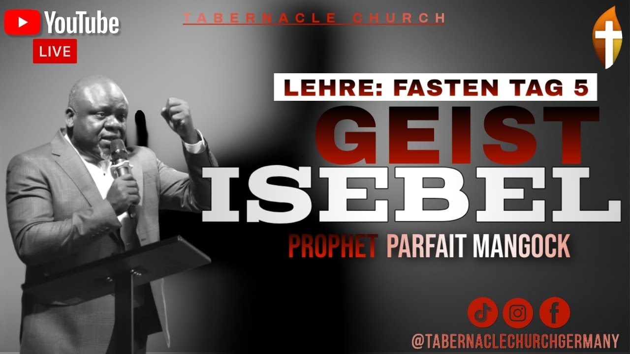 Lehre - Geist Isebel | Tag 5 vom 14-Tage-Fasten | in Mannheim DE mit Prophet Parfait Mangock