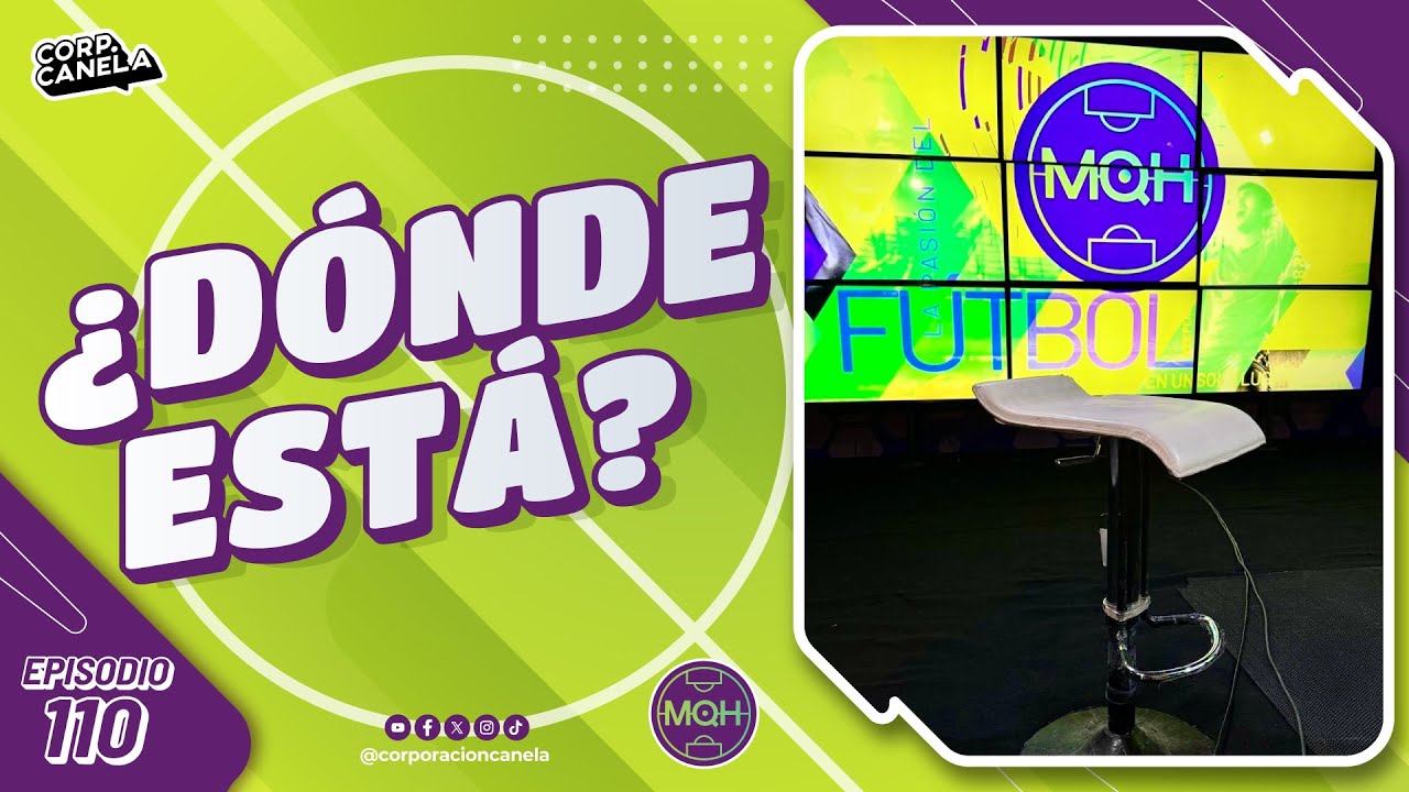 ¿DÓNDE ESTÁ? | MQH | EP. 110