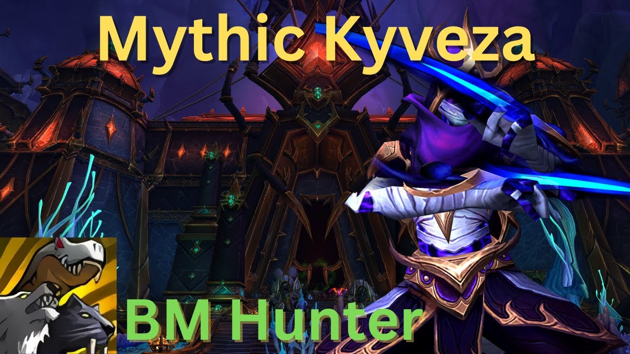 Mythic Kyveza BM Hunter Pov