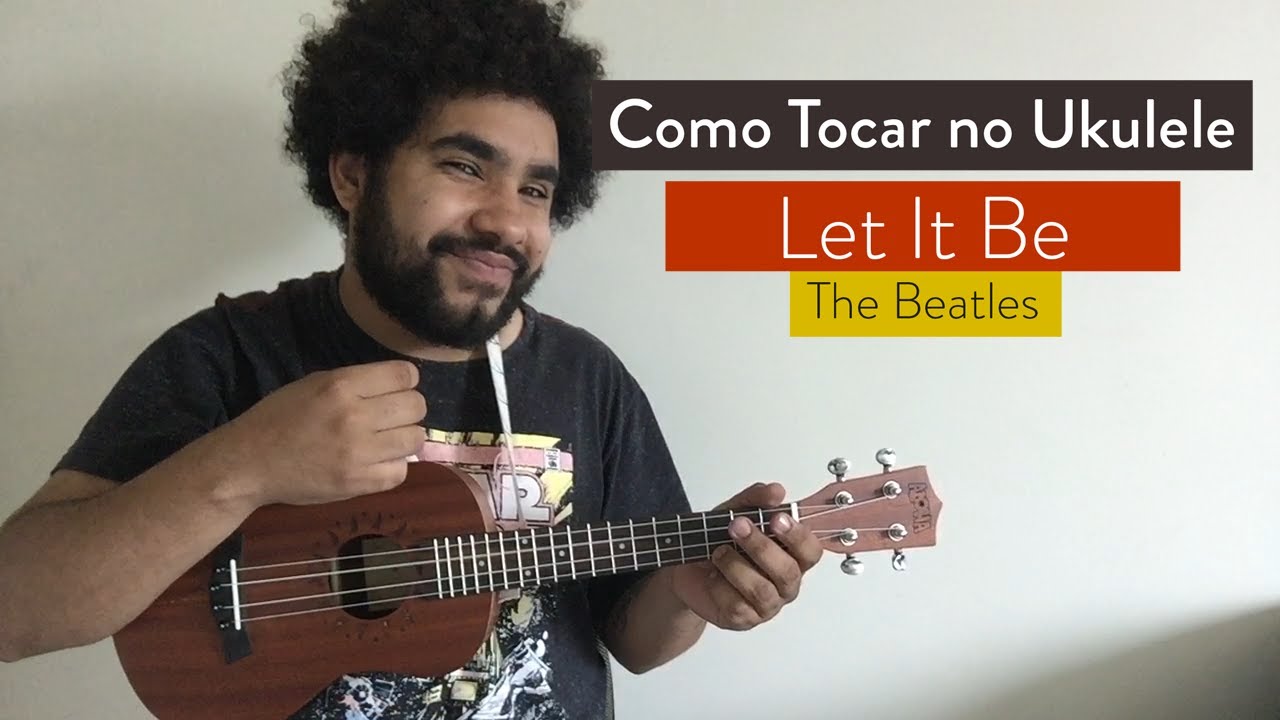 Como tocar LET IT BE | The Beatles | cifra simplificada ukulele