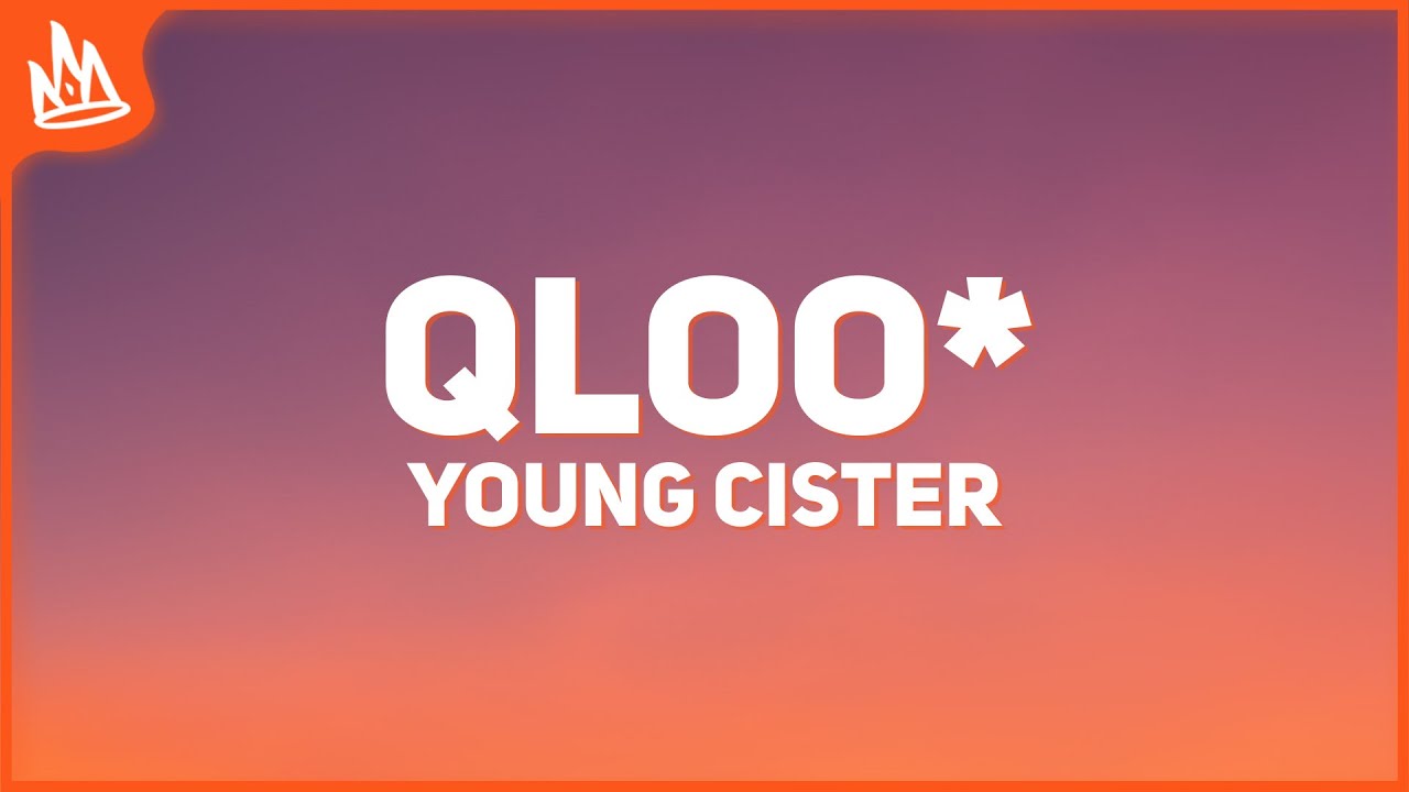 Young Cister – QLOO* [Letra] ft. Kreamly