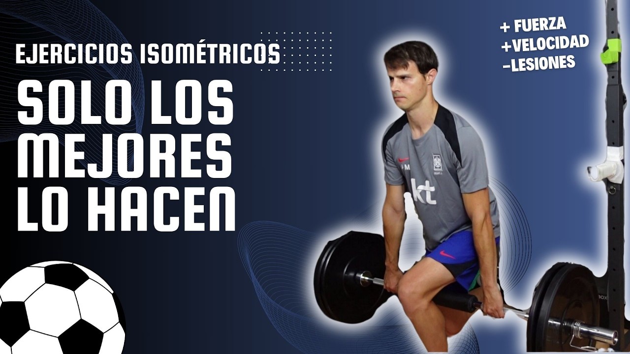 La FUERZA ISOMÉTRICA en el FÚTBOL ACTUAL y sus BENEFICIOS