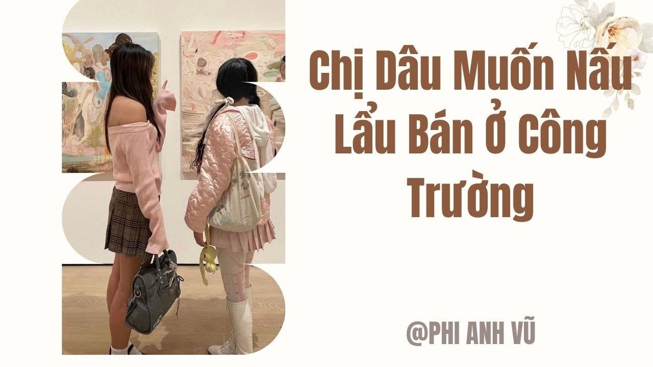 [Truyện Audio] Chị Dâu Muốn Nấu Lẩu Bán Ở Công Trường | Phi Anh Vũ