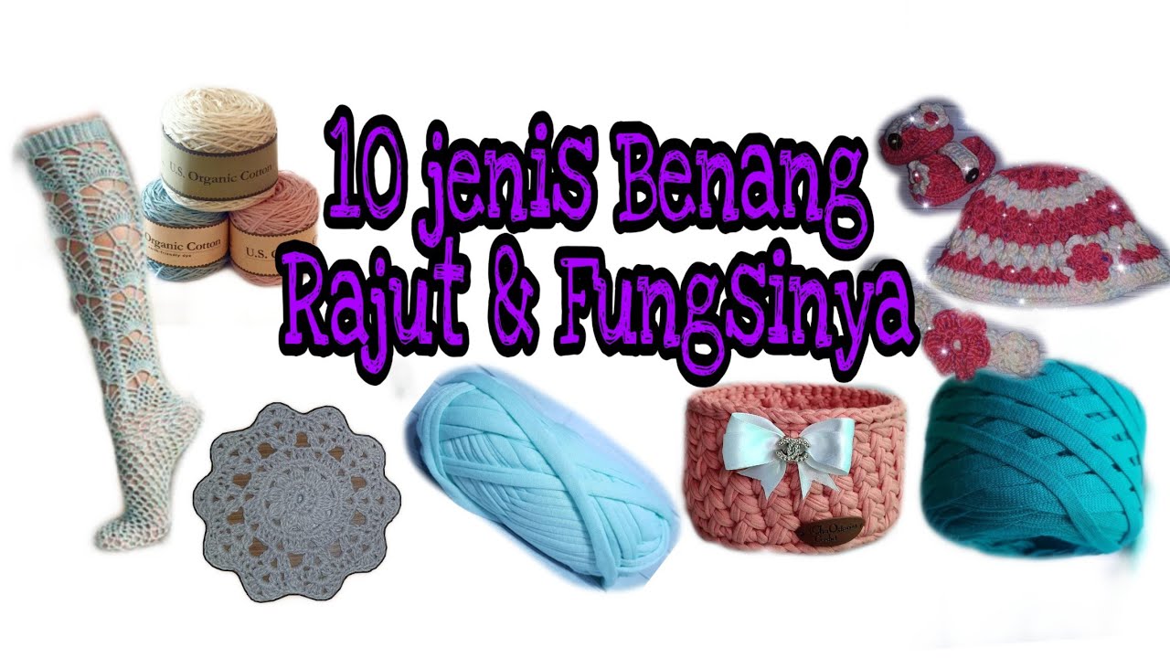 10 JENIS BENANG RAJUT & FUNGSINYA || Part 1