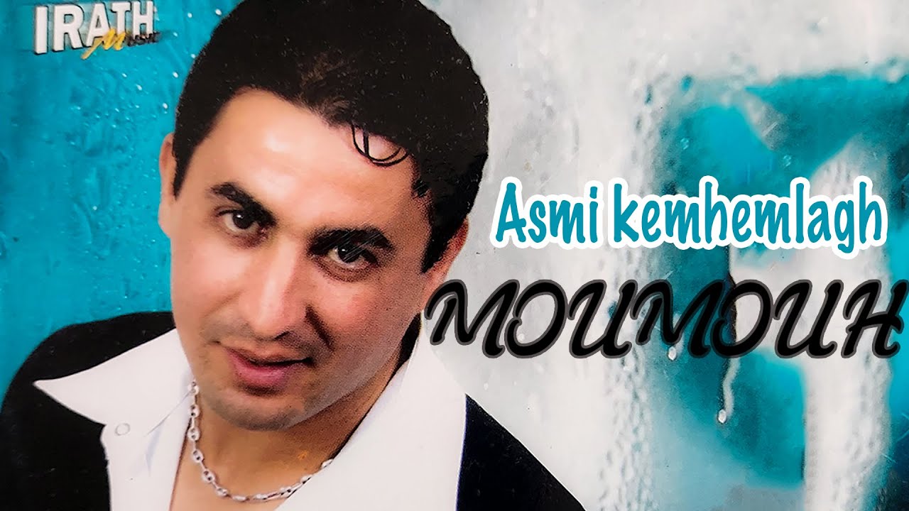 Moumouh - Asmi kemhemlagh