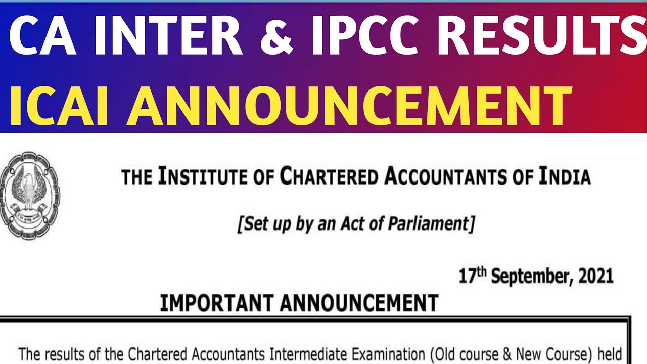 CA INTER & IPCC RESULTS ANNOUNCEMENT OFFICIAL JULY 2021 ICAI