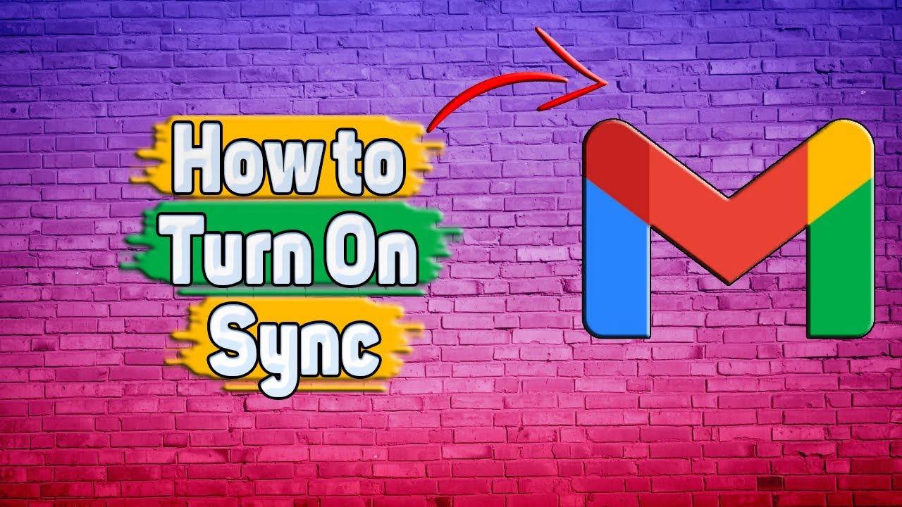 How to Turn On Sync Gmail?