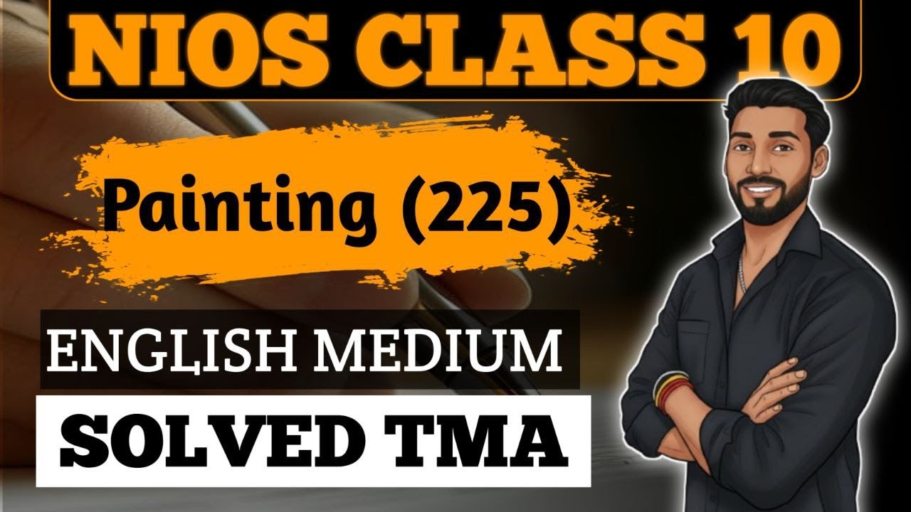 NIOS Class 10 Painting (225) SOLVED TMA April 2026 | NIOS Painting English Medium TMA 2025-26