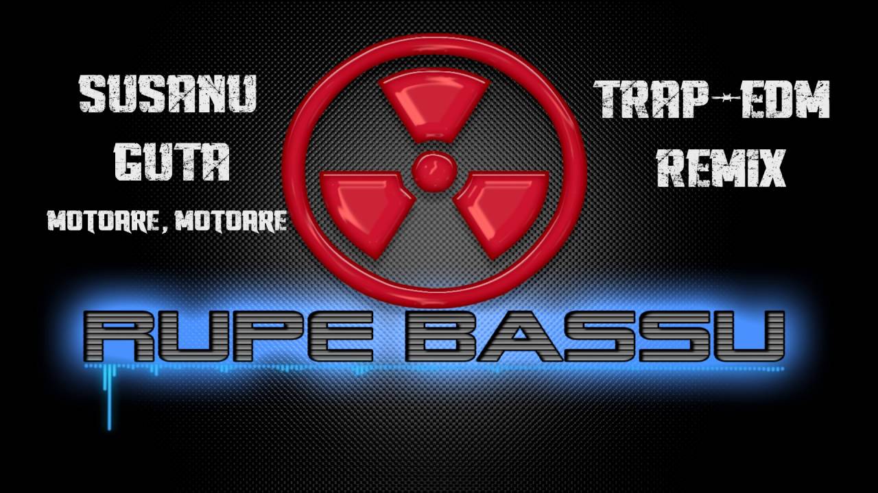 Susanu ft. Guta - Motoare, motoare (Trap - EDM Remix)