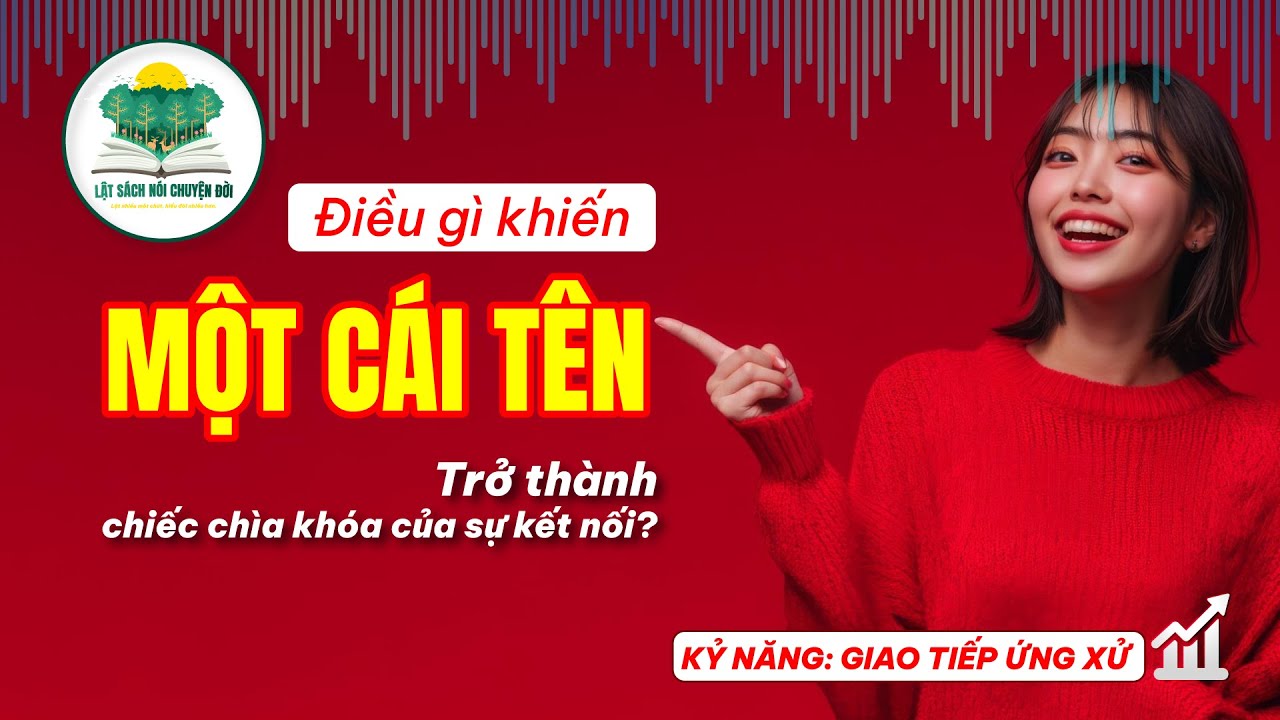 Điều gì khiến một cái tên trở thành chiếc chìa khóa của sự kết nối?