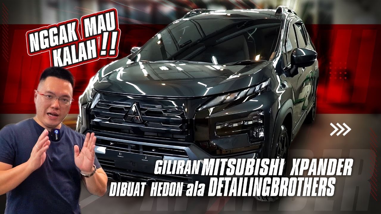 UPDATE MODIFIKASI MITSUBISHI XPANDER JADI LEBIH HEDON 2023 ALA DETAILING BROTHERS