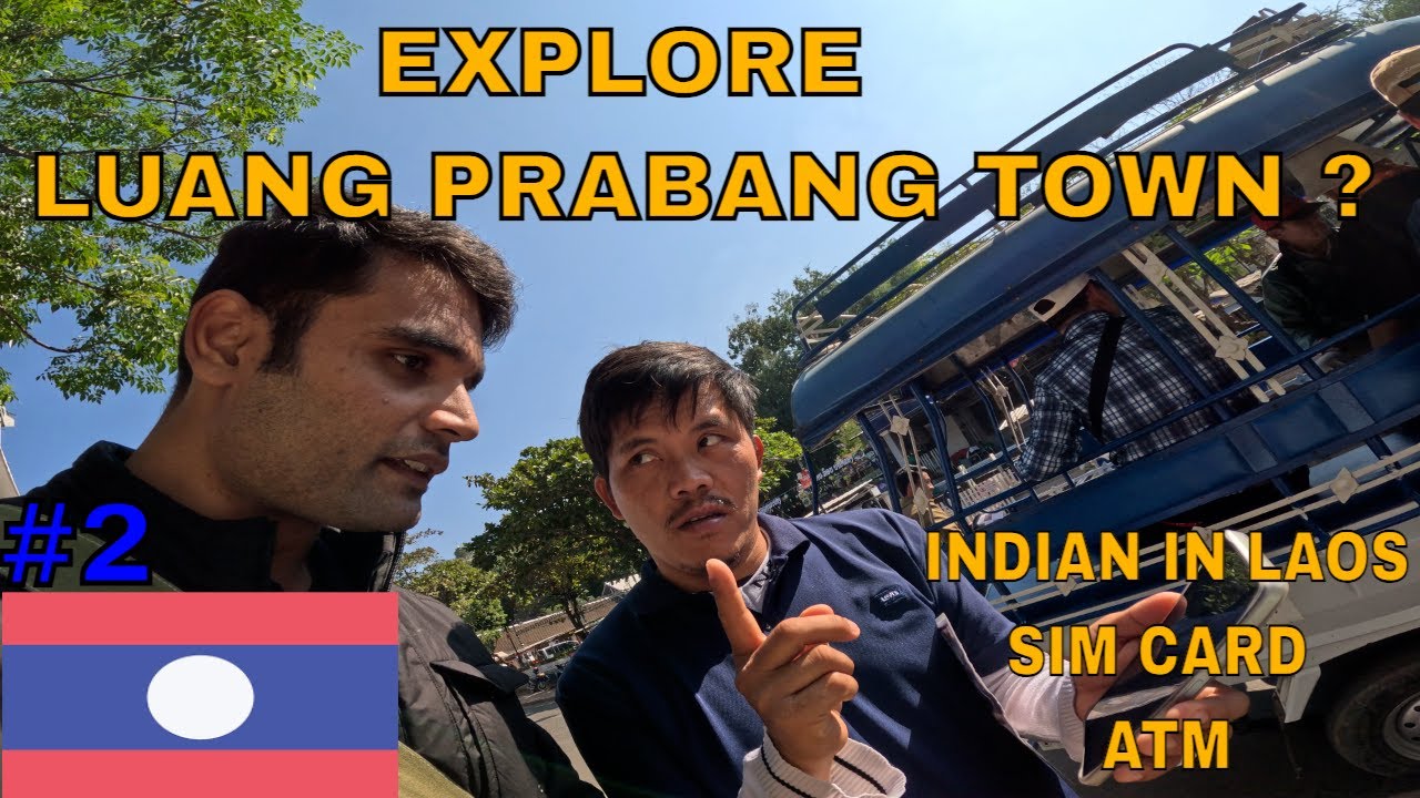Explore Luang Prabang Town as Indian | Laos Sim Card | ATM | LAOS Solo