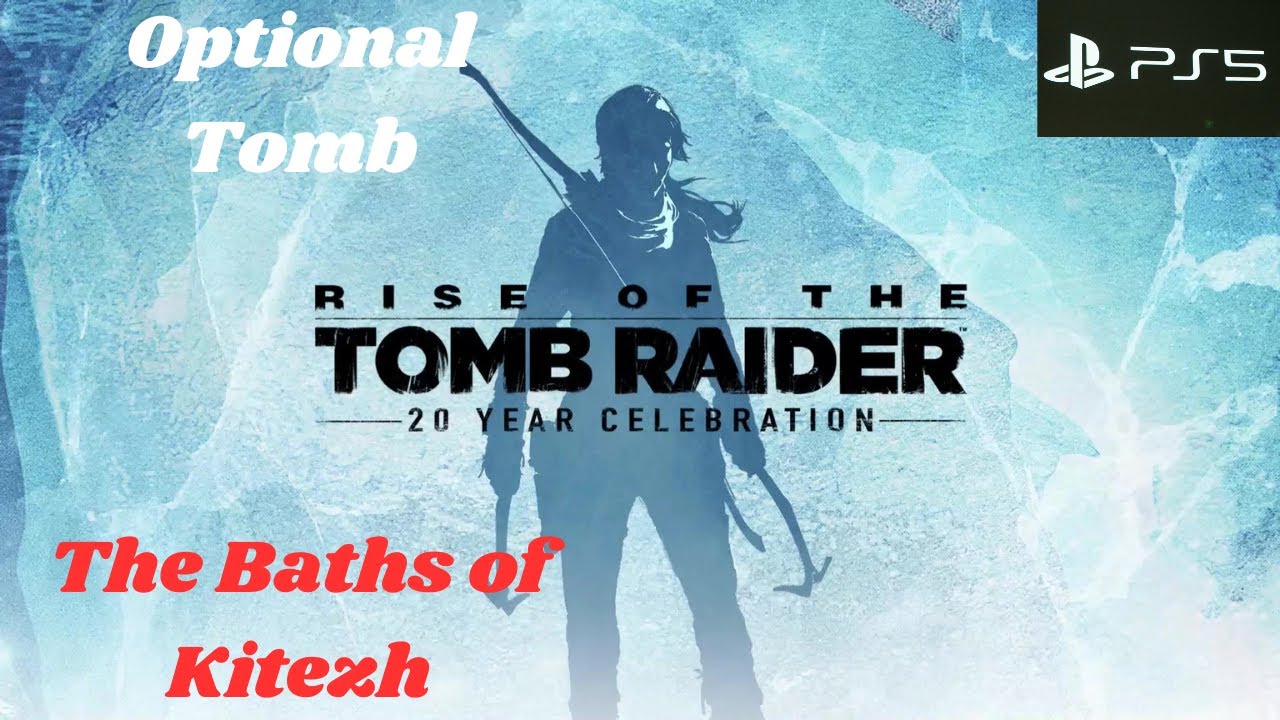 Rise of the Tomb Raider PS5 - Optional Tomb Baths of Kitezh