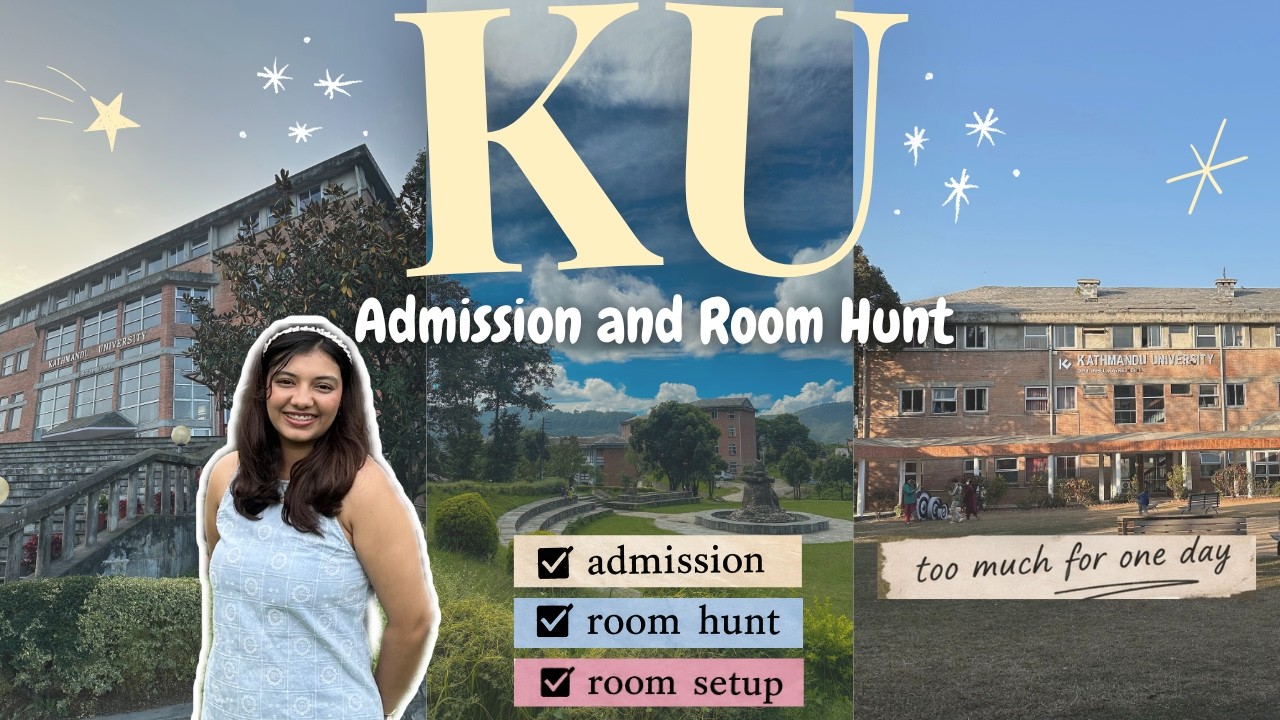So You Got Into KU&hellip; NOW WHAT?  | Admission, Room Hunt & Setup | Kathmandu University