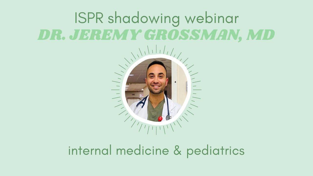 Virtual Shadowing | Dr. Jeremy Grossman, Internal Medicine and Pediatrics Doctor