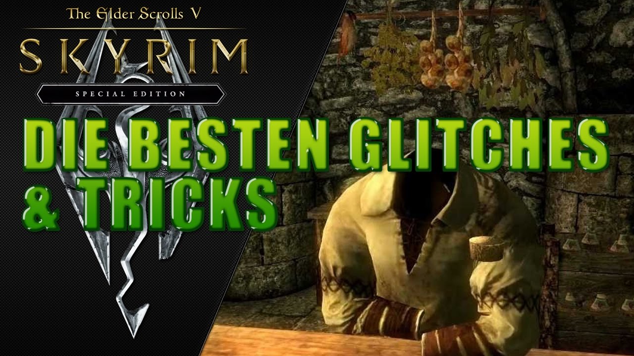 SKYRIM Die hilfreichsten Glitches & Tricks inkl. brandneuem Glitch!