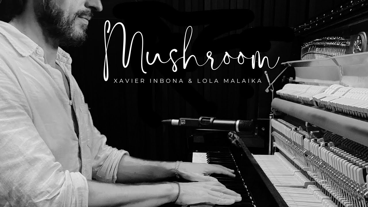 Xavier Inbona & Lola Malaika - Mushroom