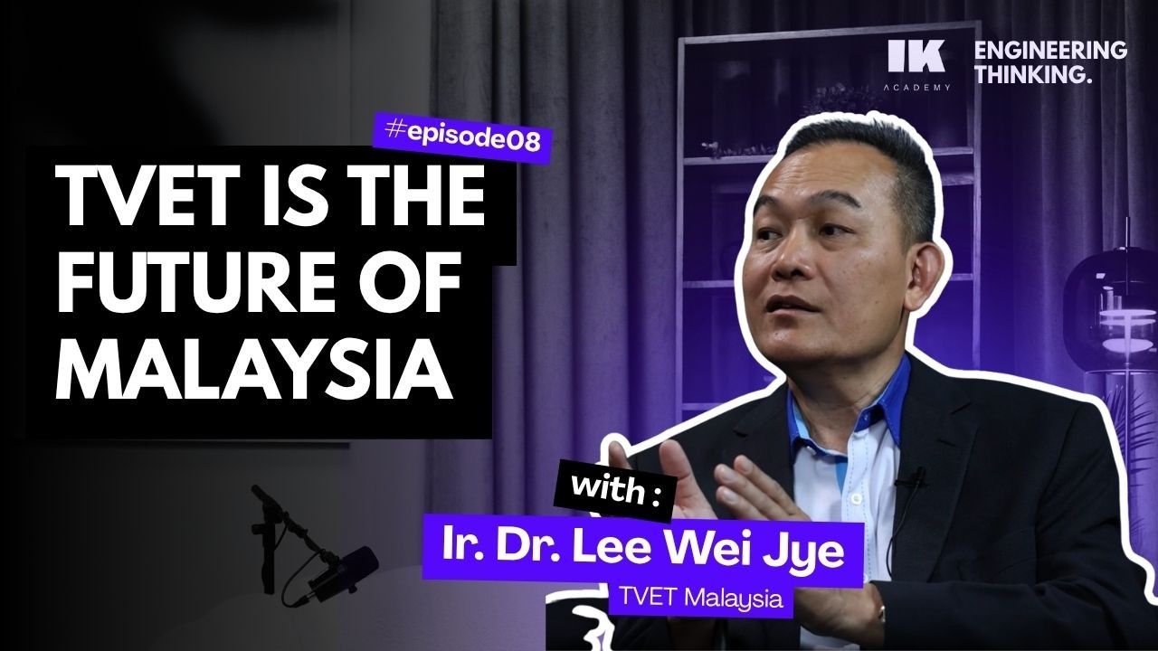 Engineering Thinking: TVET is the Future of Malaysia