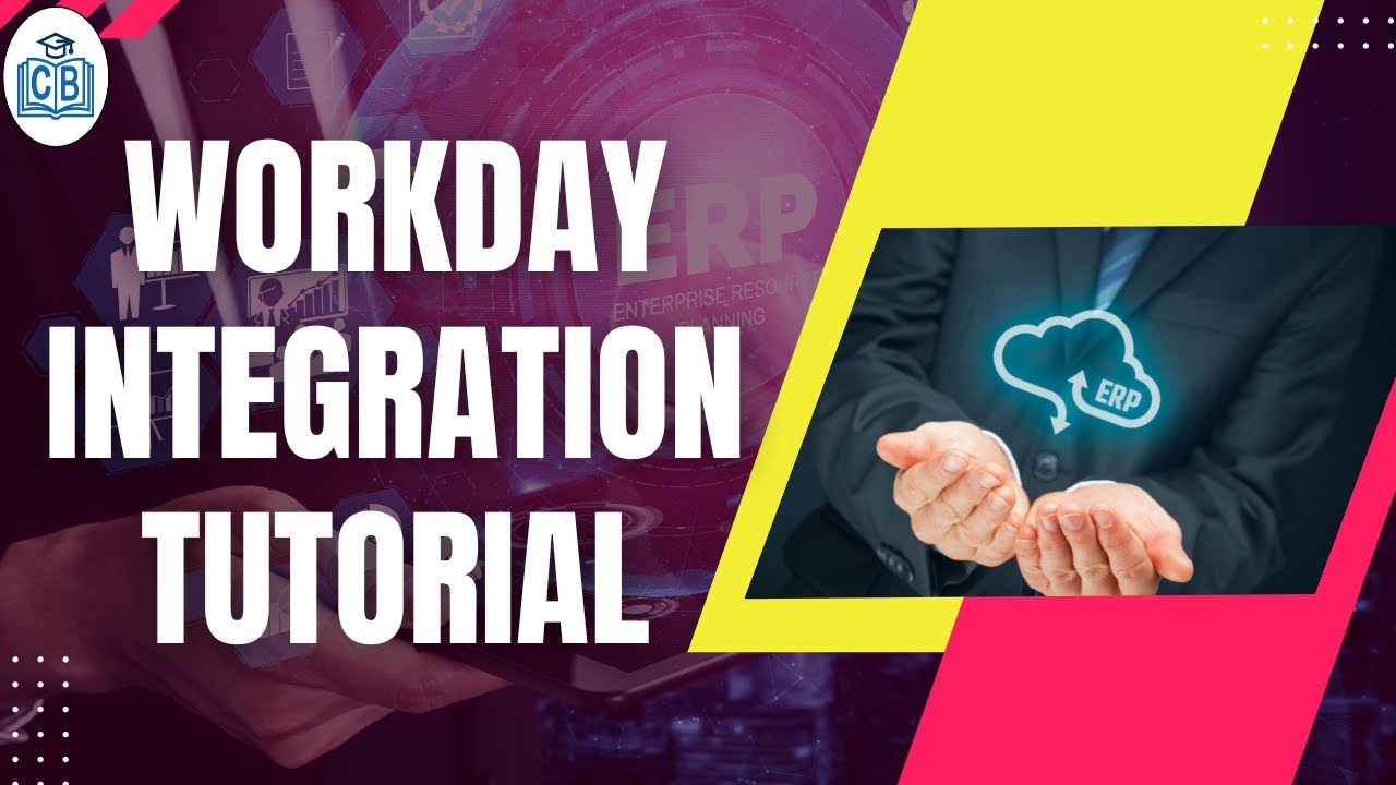 Workday Integration Training | Workday Integration Certification | Workday tutorial | CyberBrainer