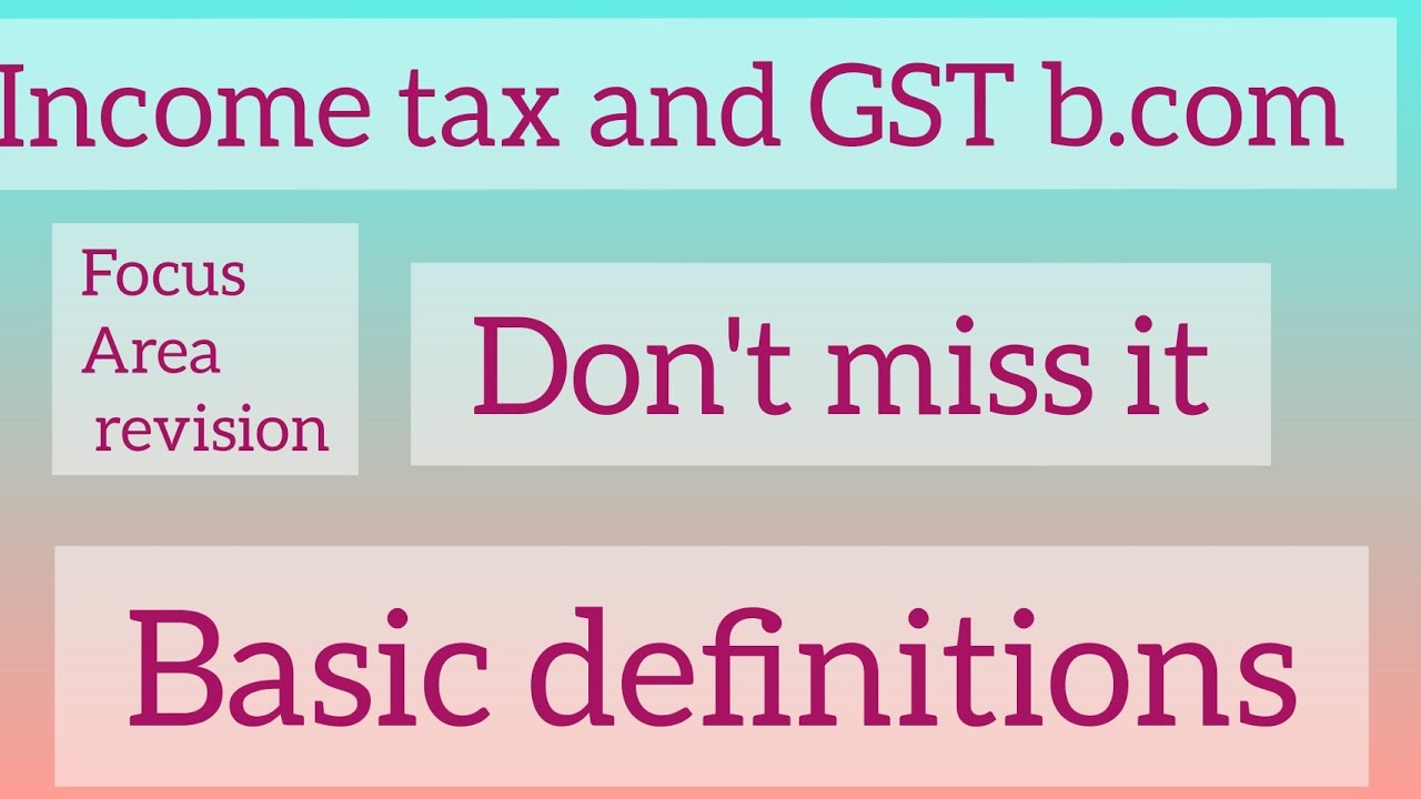 Basic definitions in GST.|| bcom final sem .|| Focus area revision.||#tax #gst #finance #bcom