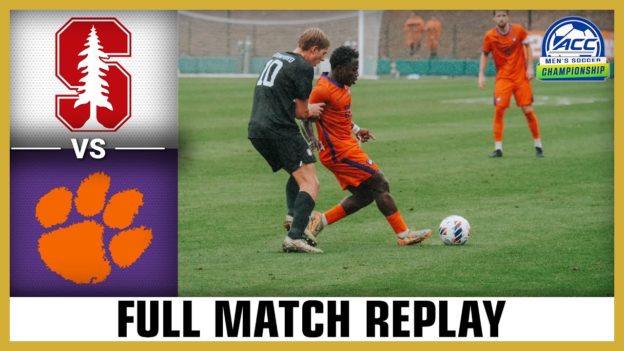 Stanford vs. Clemson Full Match Replay | 2024 ACC Men’s Soccer