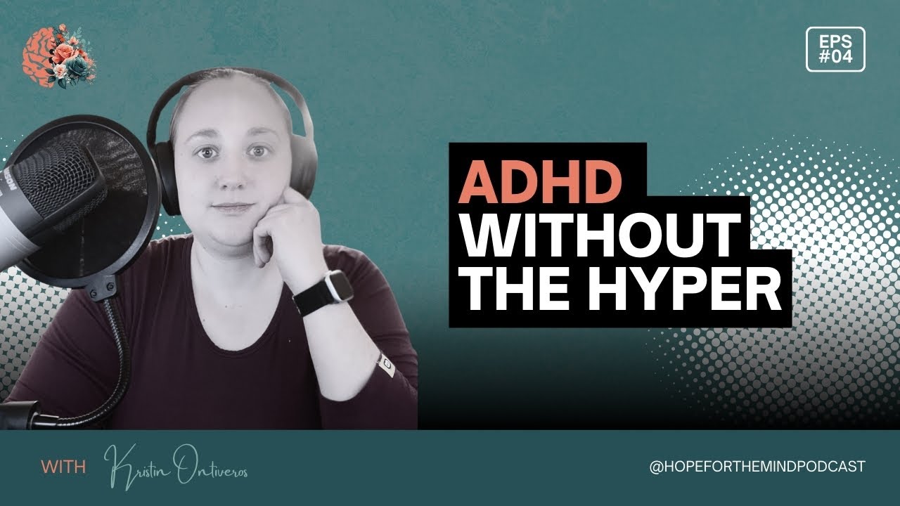 Season 2 Episode 4: ADHD Without the Hyper