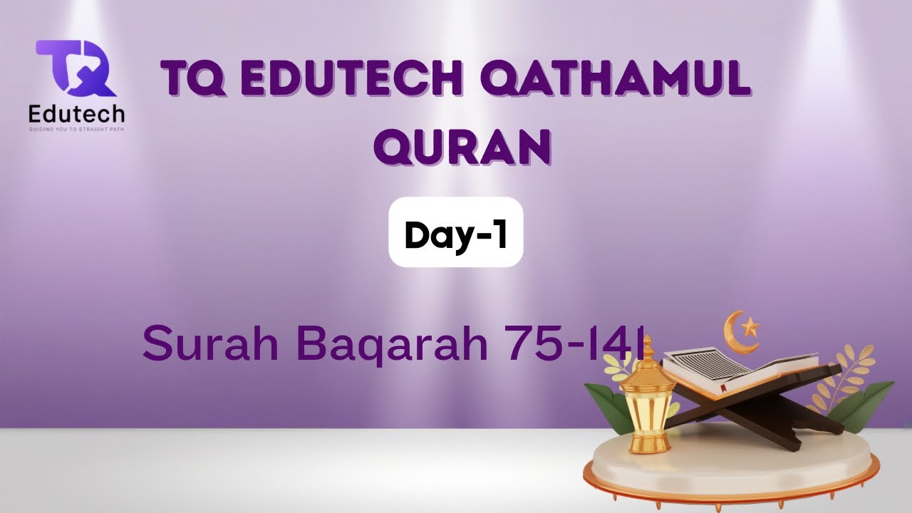 TQ EDUTECH Qathamul Quran Day 1 - Surah Baqarah 2:75_2:141 ; Fathima Imran Muallima