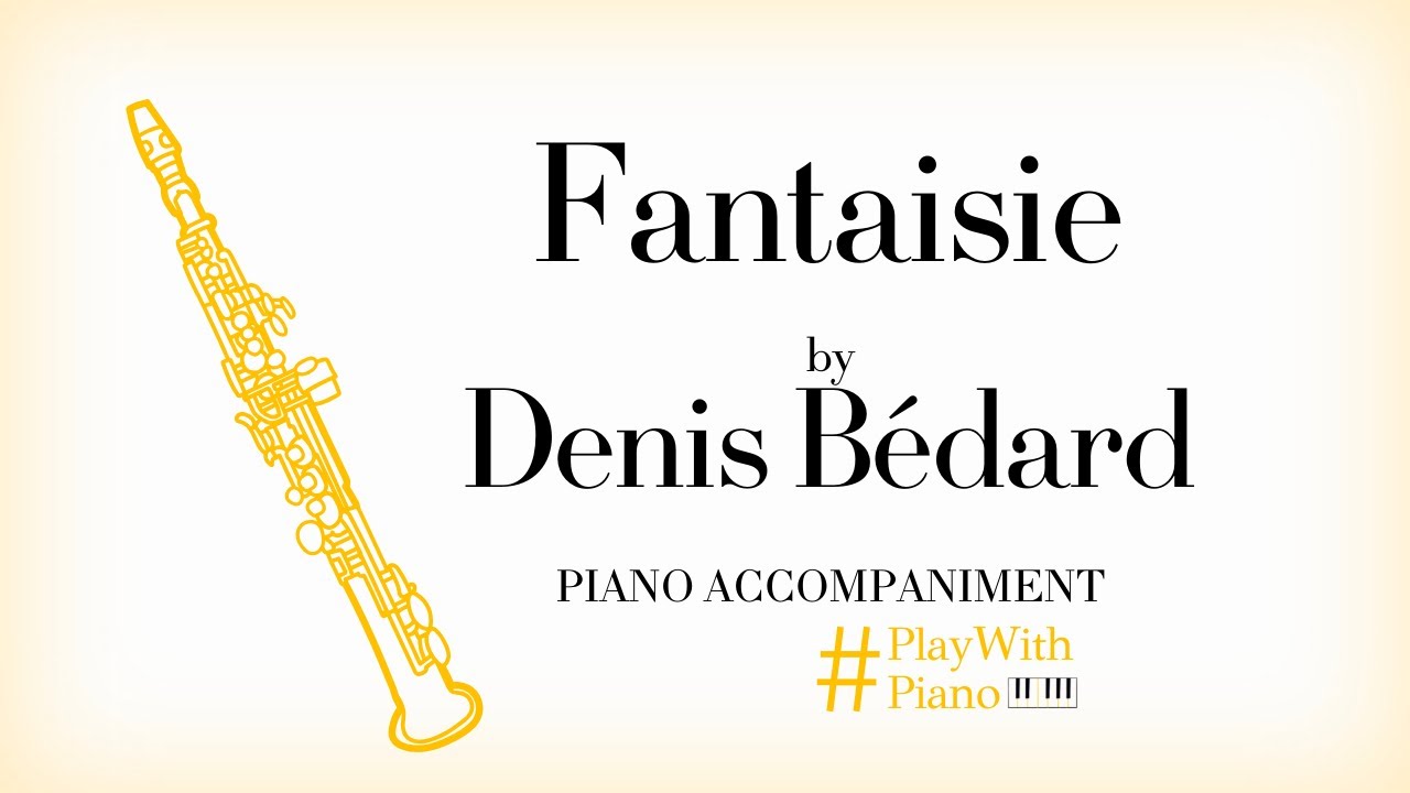 Denis Bédard - Fantaisie | Saxophone Piano Accompaniment