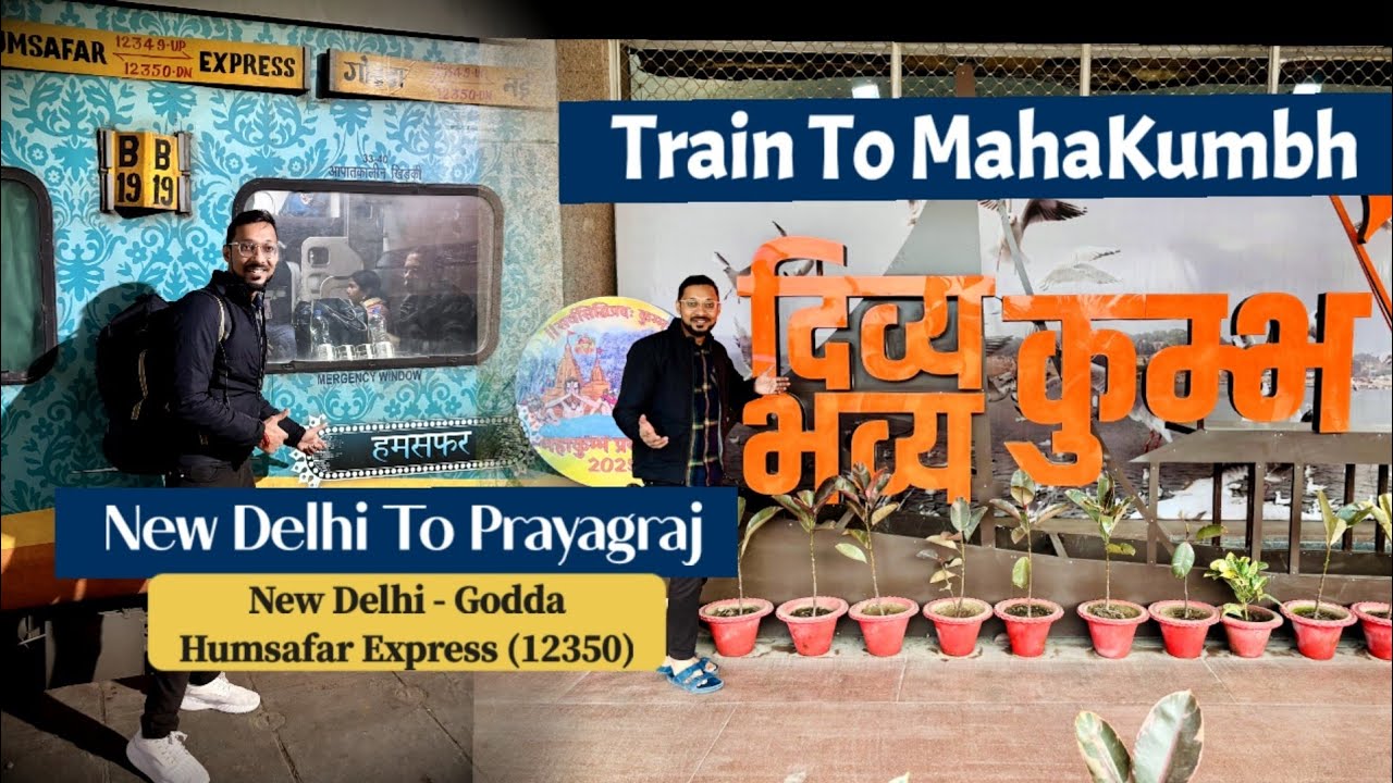 New Delhi - Godda Humsafar Express (12350) Train Journey | New Delhi To Prayagraj | Mahakumbh 2025