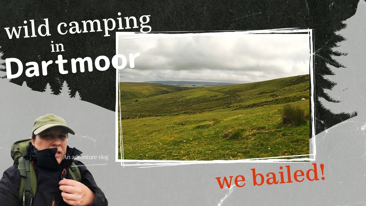 Our First Wild Camp on Dartmoor: We bailed