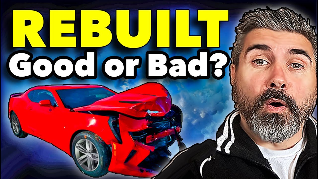 Is Buying A Car With A REBUILT TITLE, Bad?