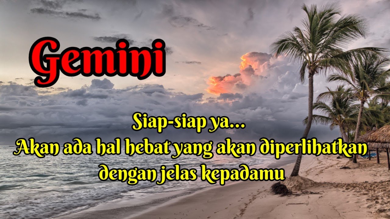 💞 Gemini ✨ Siap-siap ya...Akan ada hal hebat yang akan diperlihatkan dengan jelas kepadamu 🌹