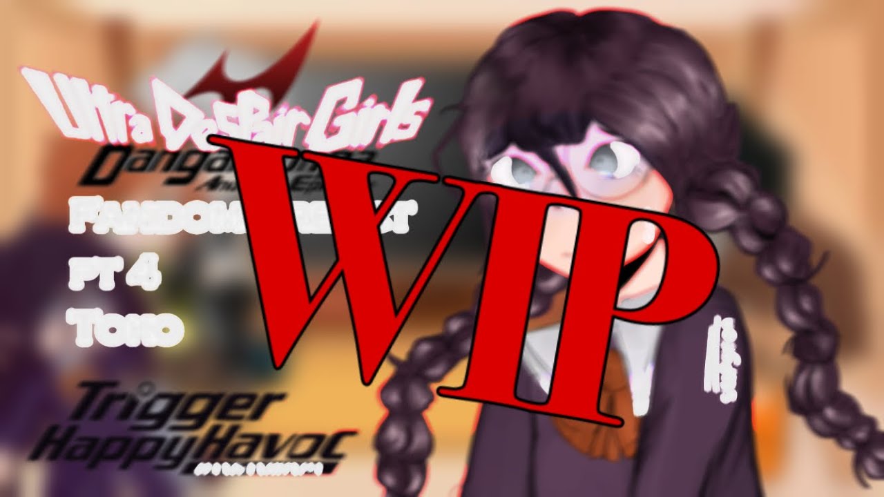 Fandoms React To Each Other | Toko Fukawa, Danganronpa | WIP 2 🚧
