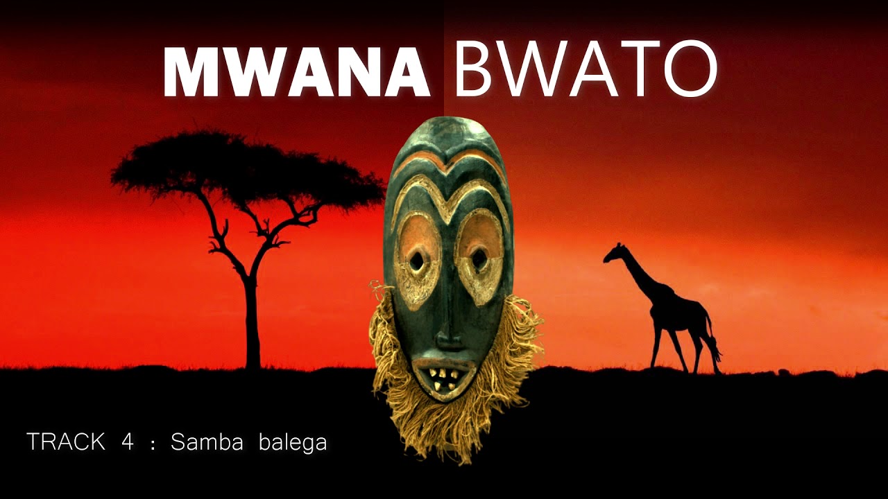 MWANA BWATO - Samba balega