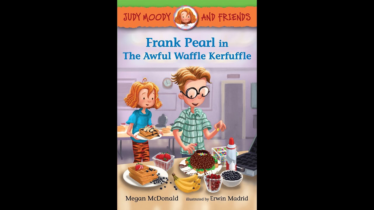 Audiobook: Judy Moody and Friends - Frank Pearl in The Awful Waffle Kerfuffle, Ch. 3