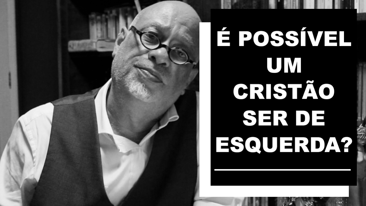 É possível um cristão ser de esquerda? - Luiz Felipe Pondé