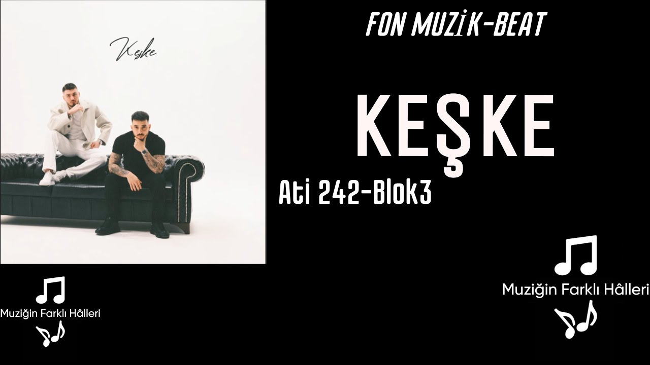 Ati 242-Blok3 KEŞKE (FON MÜZİK-BEAT)