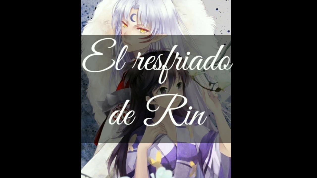 Sesshomaru y Rin | Doujinshi en español | El resfriado de Rin | Papá Sesshomaru | Cute shippeos