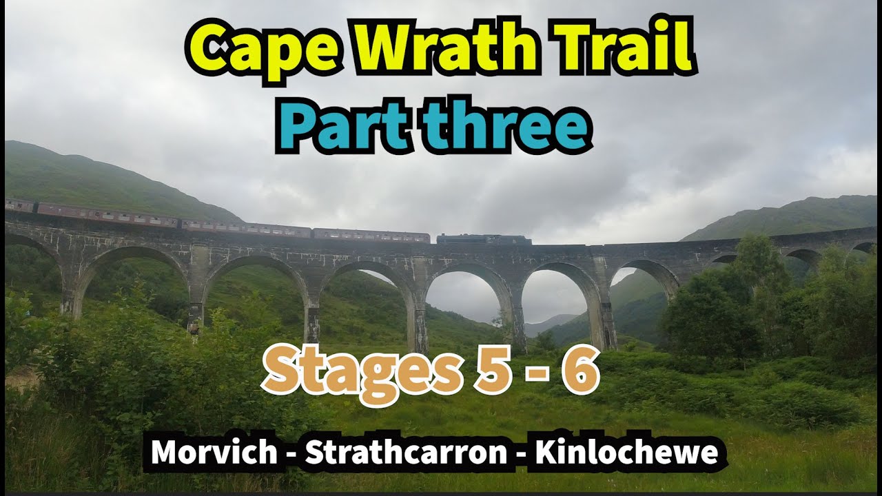 Hiking the Cape Wrath Trail Part three. Stages 5 - 6. Shiel Bridge (Morvich) to Kinlochewe.
